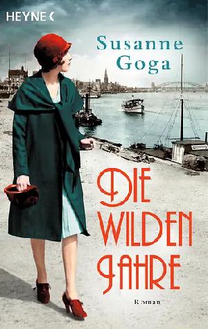 Buchtipp: Susanne Goga „Die wilden Jahre“